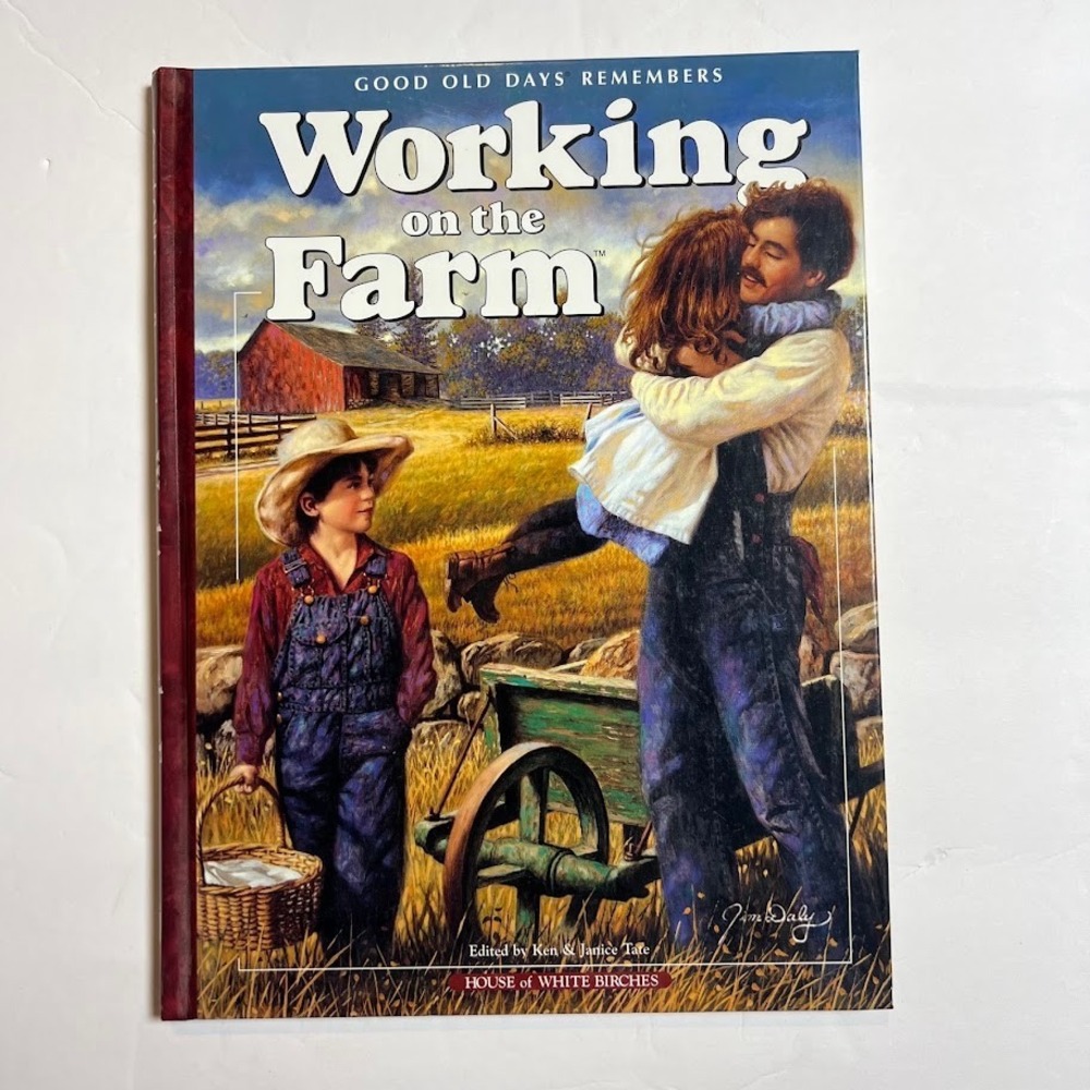 Working on the Farm Good Old Days Remembers HC First Printing 2000 Nostalgia